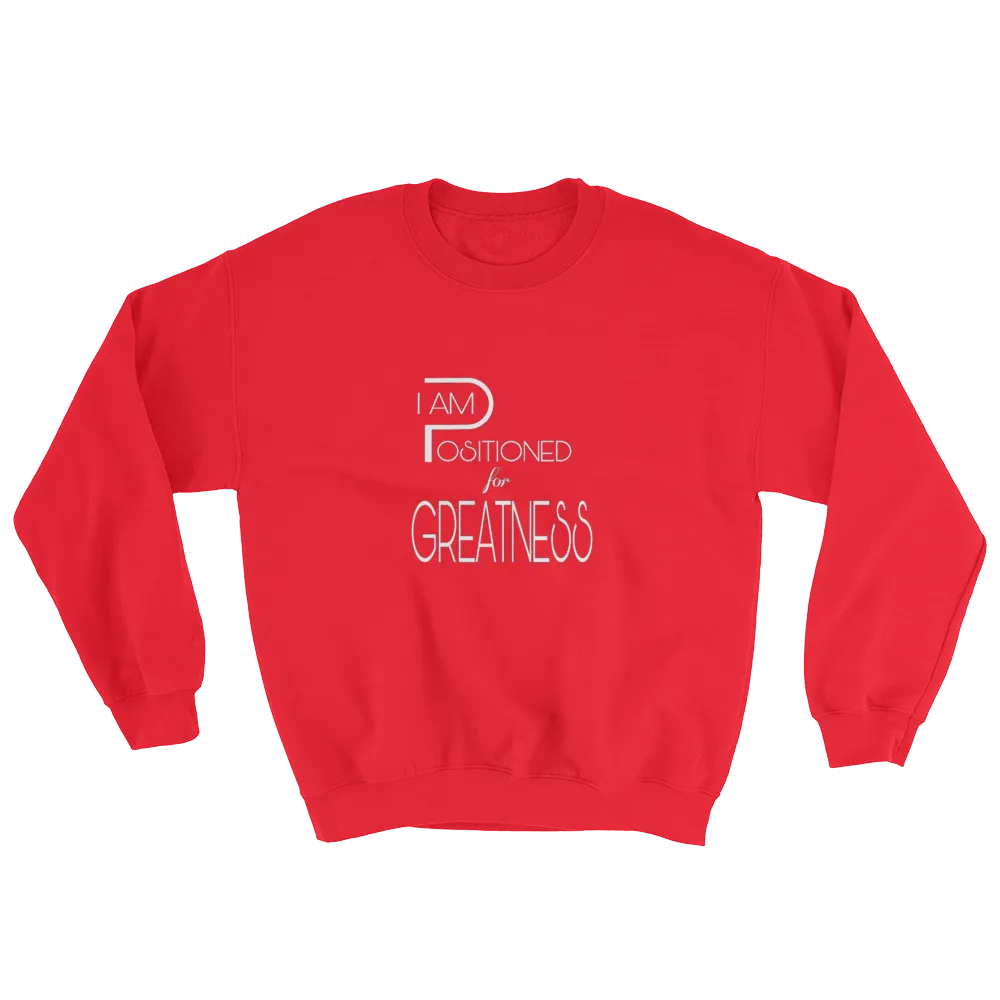 Positioned for Greatness Men/Unisex Sweatshirts