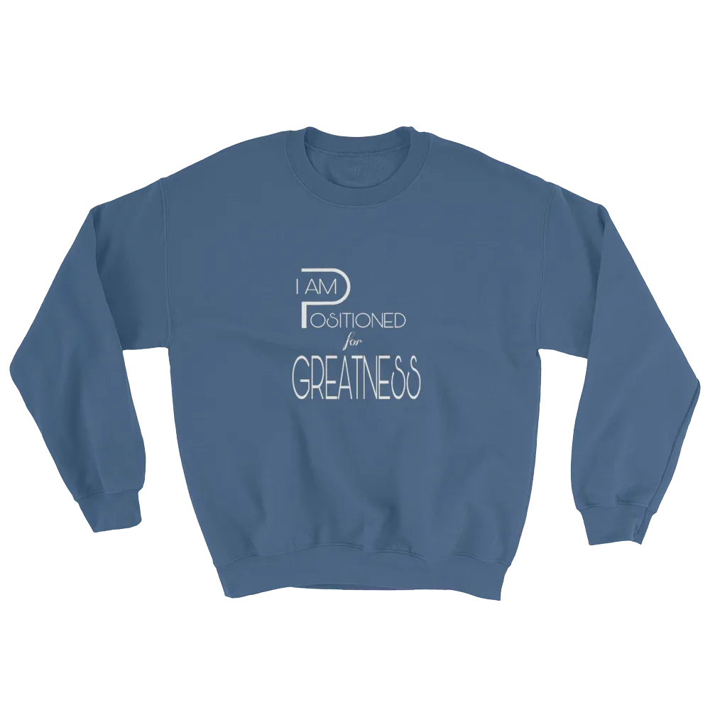 Positioned for Greatness Men/Unisex Sweatshirts