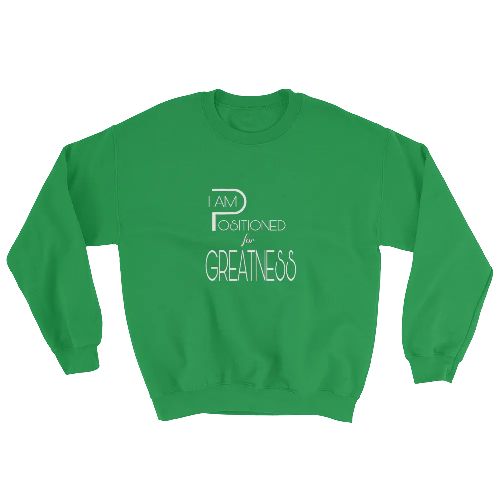 Positioned for Greatness Men/Unisex Sweatshirts